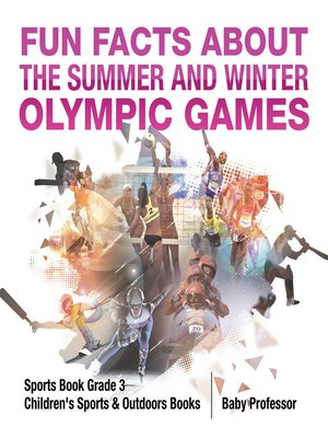 cover image of Fun Facts about the Summer and Winter Olympic Games--Sports Book Grade 3--Children's Sports & Outdoors Books
